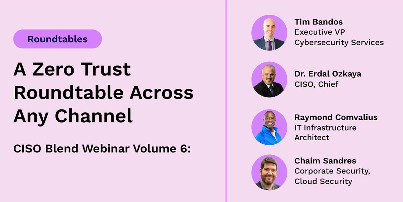 CISO Blend Webinar Series Volume 6: