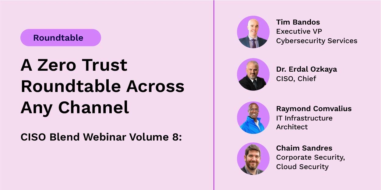 CISO Blend Webinar Volume 8: