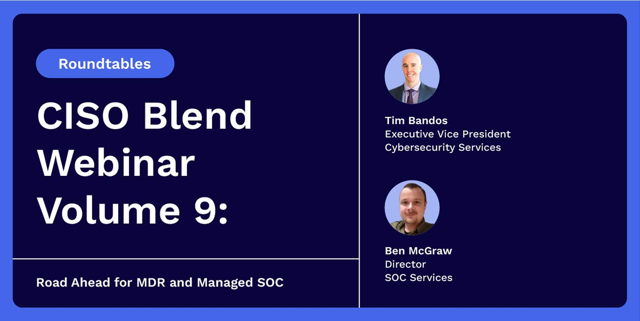 CISO Blend Webinar Volume 9: