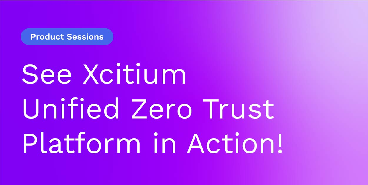 Xcitium’s Unified Zero Trust Platform in Action