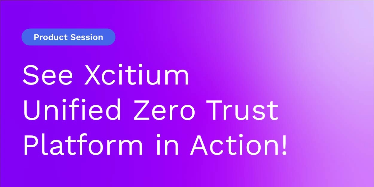 Xcitium’s Unified Zero Trust Platform in Action