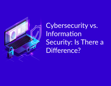Cybersecurity Vs Information Security – Are They Different?