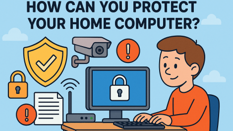 How Can You Protect Your Home Computer?