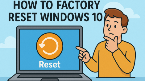 How to Factory Reset Windows 10: A Step-by-Step Guide for IT Pros and Business Leaders