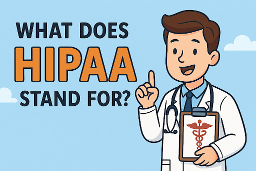 What Does HIPAA Stand For