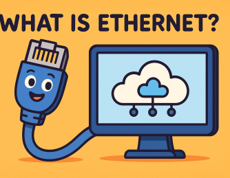 What Is Ethernet? A Complete Guide for Modern Connectivity