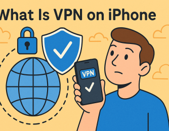 What Is VPN on iPhone? Why You Need It and How to Use It