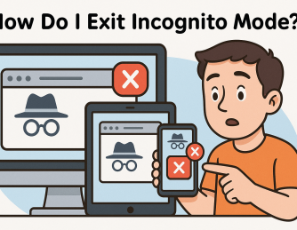How Do I Exit Incognito Mode? A Simple Guide for All Devices