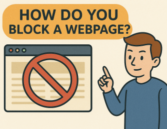 How Do You Block a Webpage? Smart Tips for Secure Browsing