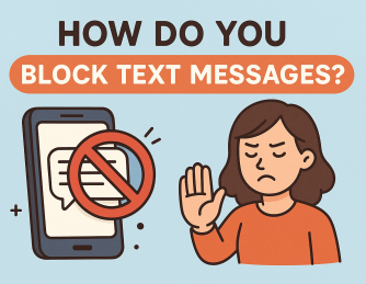 How Do You Block Text Messages? A Complete Guide for iPhone & Android Users