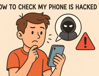 How to Check my Phone is Hacked: Signs, Tips & Fixes