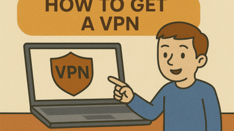 How to Get a VPN: The Ultimate Guide for Beginners & Professionals