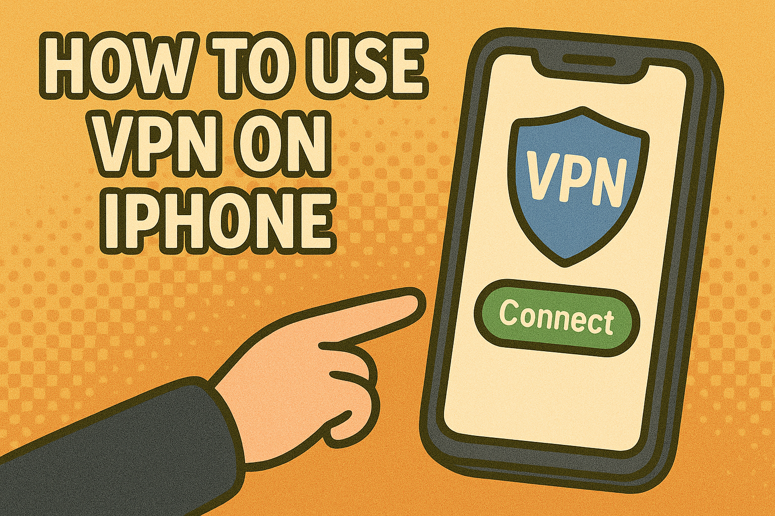 How to Use VPN on iPhone