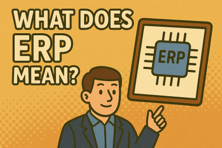 What Does ERP Mean? Understanding the Backbone of Modern Business