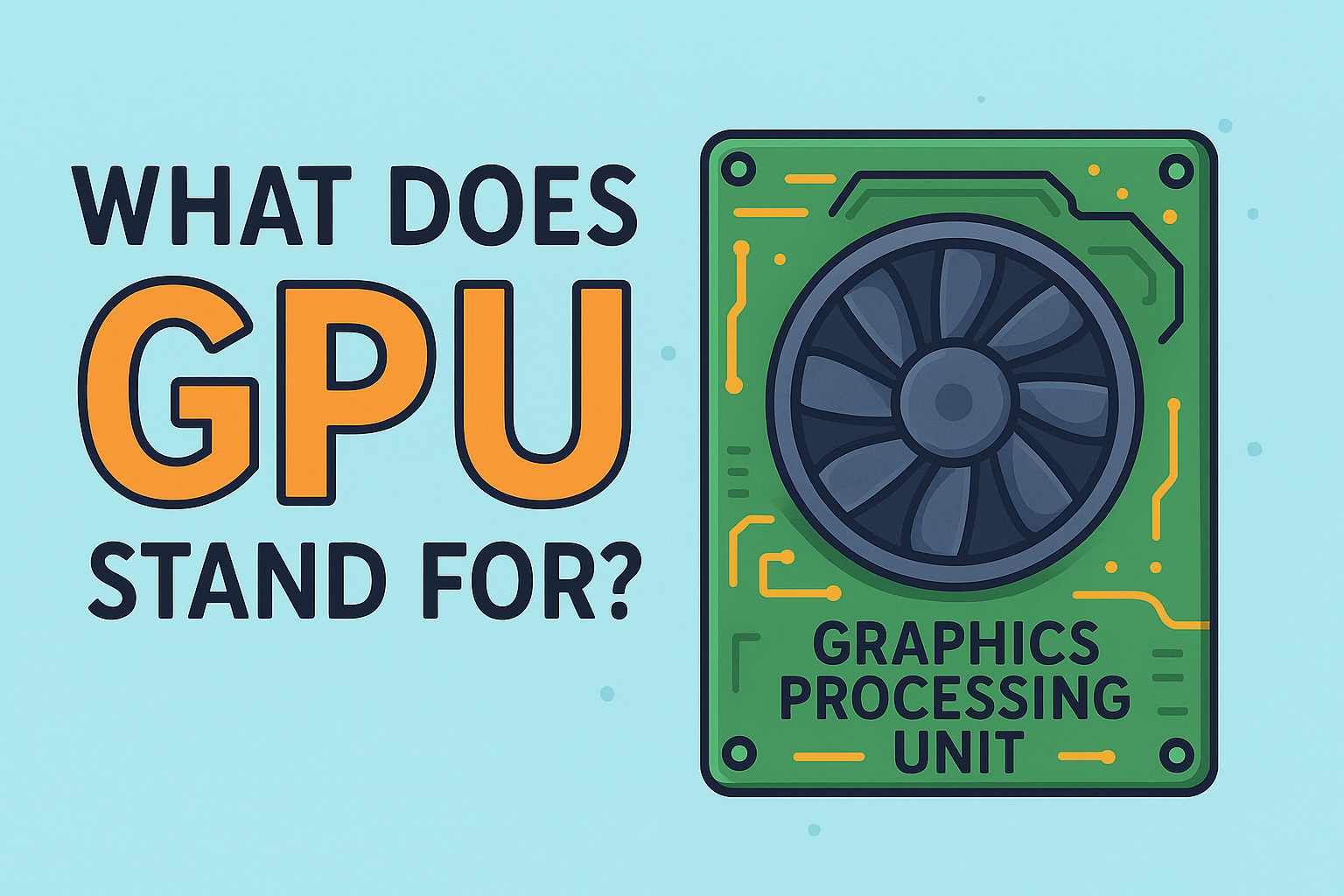 What Does GPU Stand For