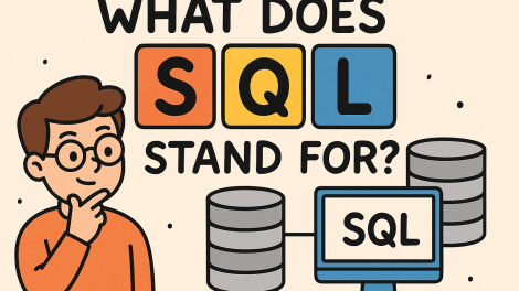 What Does SQL Stand For? Understanding Its Role in Data and Business