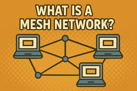 What Is a Mesh Network? The Future of Seamless Connectivity
