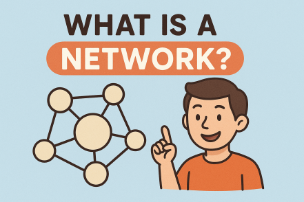 What Is a Network? A Beginner-Friendly Guide to Types, Topologies & Uses