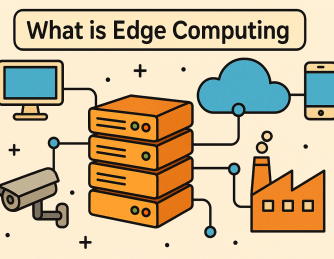 What Is Edge Computing? The Future of Faster, Smarter, and Safer Data Processing