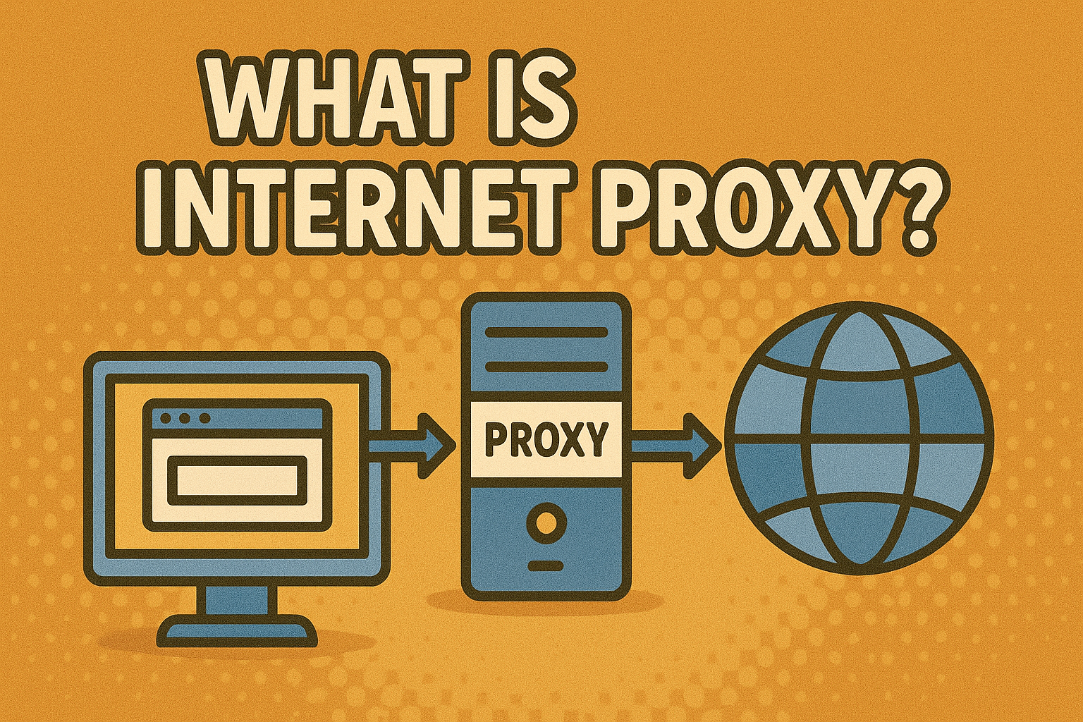 What Is Internet Proxy