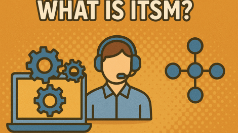 What is ITSM? A Complete Guide to IT Service Management