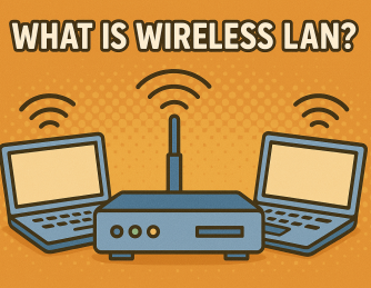 What is Wireless LAN? A Beginner’s Guide to WLAN, Wi-Fi, and Networking
