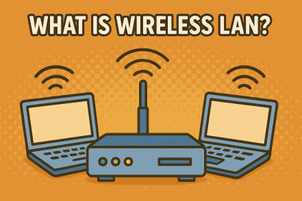 What is Wireless LAN? A Beginner’s Guide to WLAN, Wi-Fi, and Networking