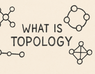 What is Topology? A Complete Guide for Networking Professionals