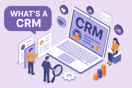 Whats a CRM? A Complete Guide for Businesses