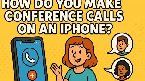 How Do You Make Conference Calls on an iPhone? A Step-by-Step Guide