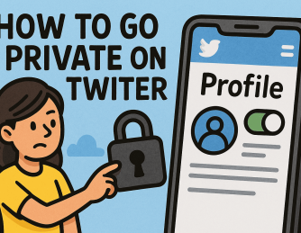 How to Go Private on Twitter: A Complete Privacy Guide
