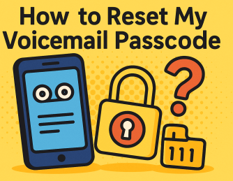 How to Reset My Voicemail Passcode: Step-by-Step Guide for Security and Access