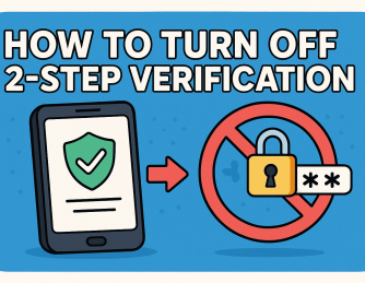 How to Turn Off 2 Step Verification Safely: A Security Guide