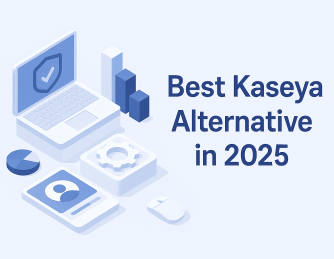 Best Kaseya Alternative– Why Xcitium is the Smarter Choice