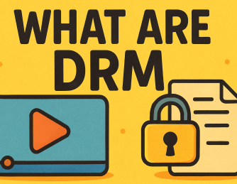 What Are DRM? A Complete Guide to Digital Rights Management