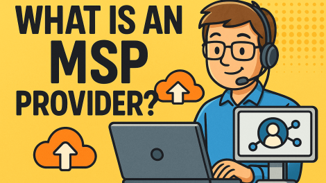 What Is an MSP Provider? A Complete Business Guide