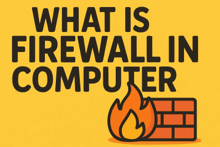 What Is Firewall in Computer? A Complete Guide for Cybersecurity