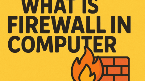 What Is Firewall in Computer? A Complete Guide for Cybersecurity in 2025