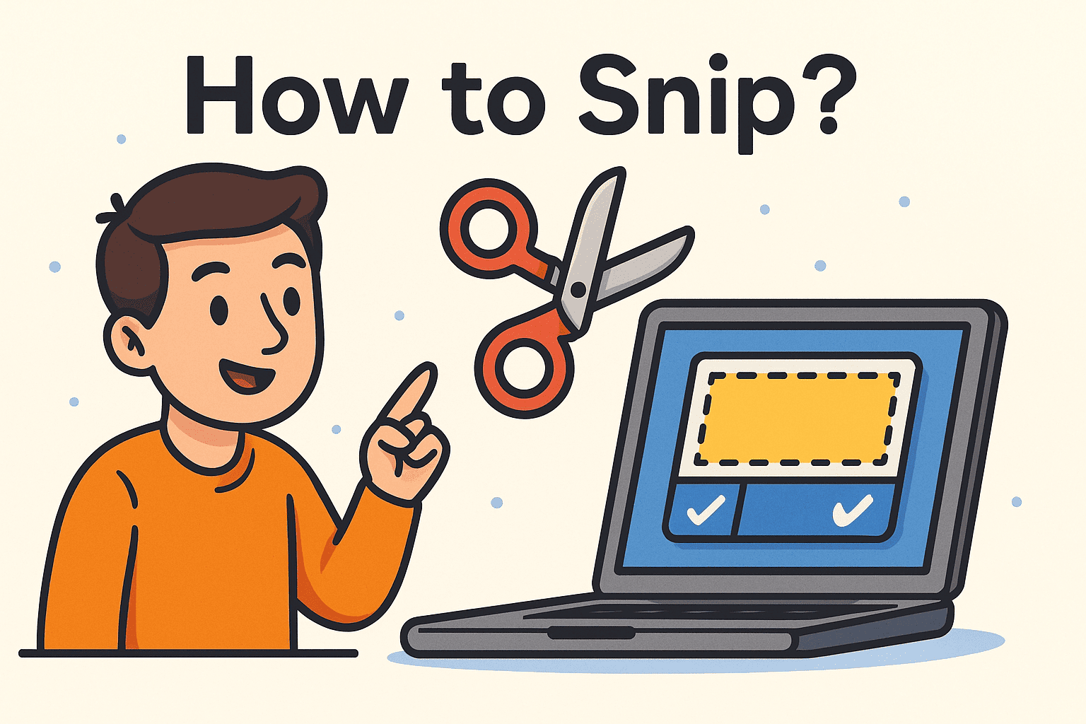How to Snipp: The Complete Guide to Taking and Managing Screenshots