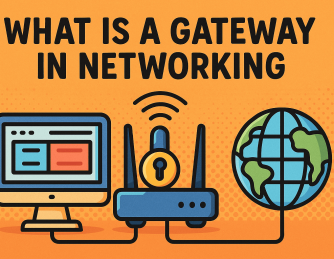 What Is a Gateway in Networking? The Complete Guide