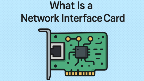 What Is a Network Interface Card? A Complete Guide for IT and Cybersecurity Professionals