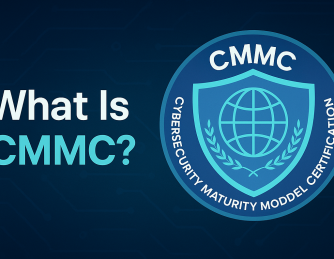 What Is CMMC? Understanding the Cybersecurity Maturity Model Certification