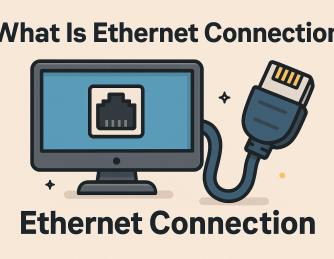 What Is Ethernet Connection? A Complete Guide for IT Leaders