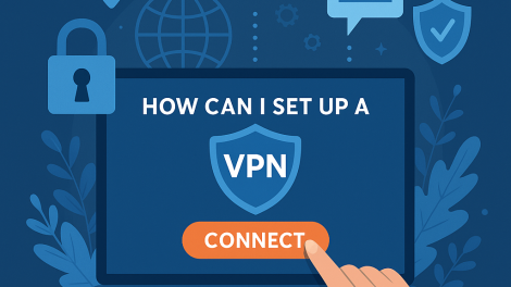 How Can I Set Up a VPN? The Complete 2026 Guide for Professionals, IT Teams & Security-Minded Users