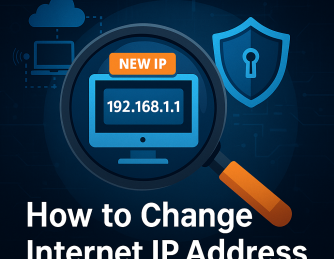 How to Change My Internet IP Address: A Complete Cybersecurity Guide