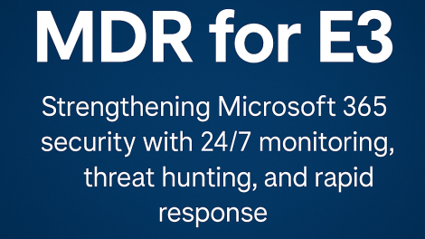 MDR for E3: The Complete Guide to Strengthening Microsoft 365 Security in 2026