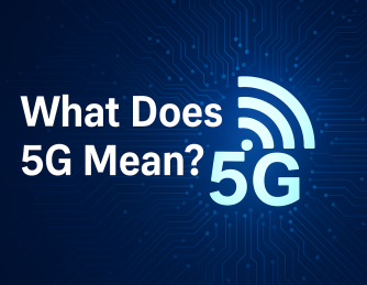 What Does 5G Mean? A Complete Guide for Business & Technology Leaders
