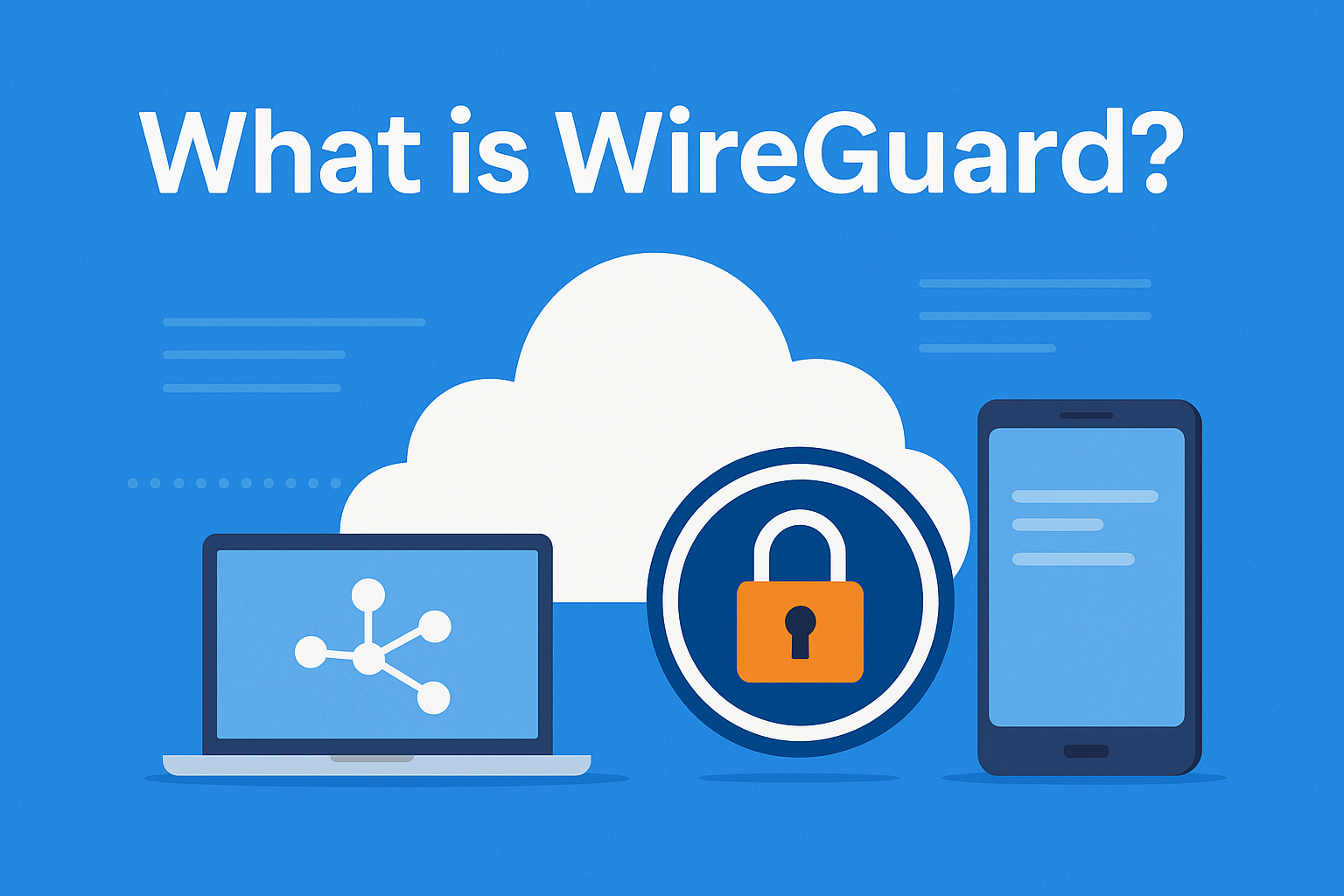 What Is WireGuard? The Simple, Friendly Guide for IT Teams & Businesses