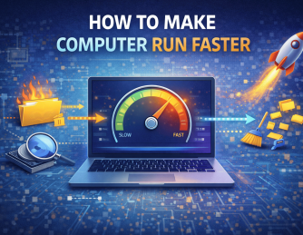 How to Make Computer Run Faster: A Complete Guide to Better Performance