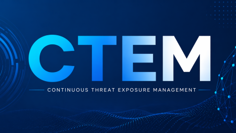 Continuous Threat Exposure Management (CTEM): The Future of Proactive Cybersecurity